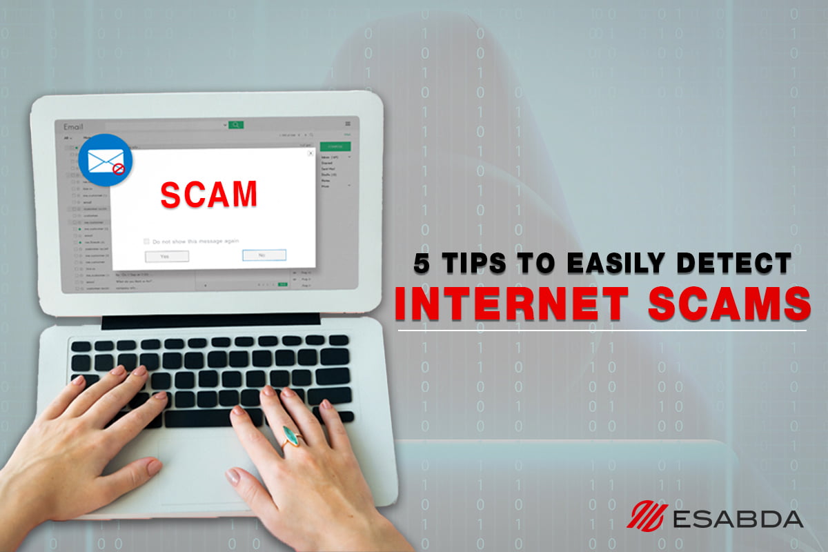TIPS TO EASILY DETECT INTERNET SCAMS