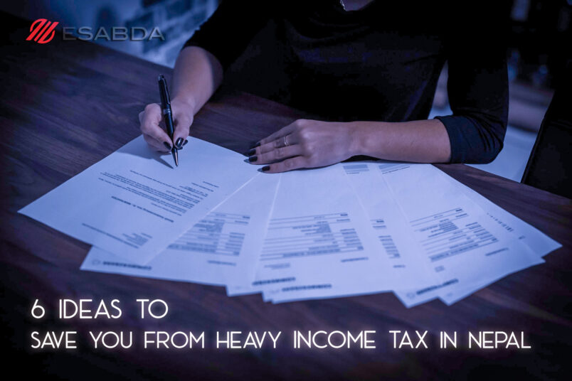 Top 6 Ideas to Protect Your Income from Heavy Taxes in Nepal, Legally