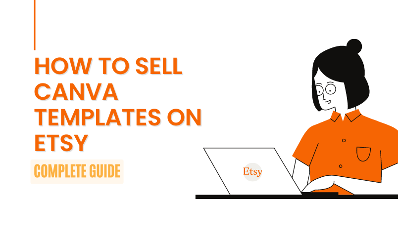 How to Sell Canva Templates on Etsy Complete Guide