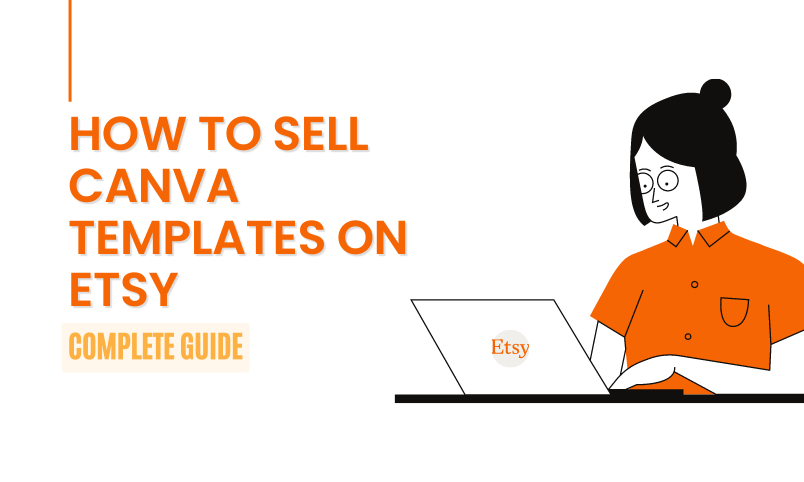 How to Sell Canva Templates on Etsy | Complete Guide