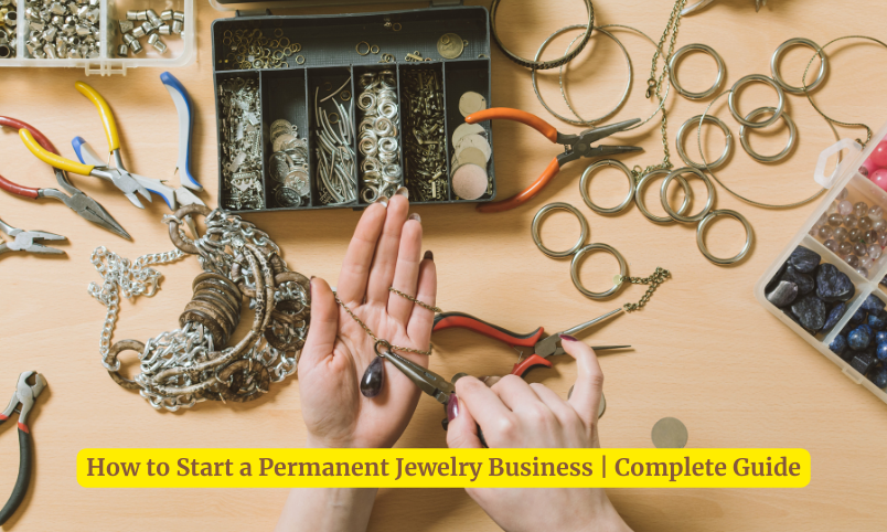 How to Start a Permanent Jewelry Business | Complete Guide