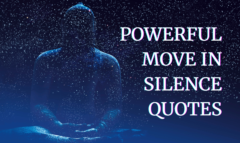 Powerful Move In Silence Quotes