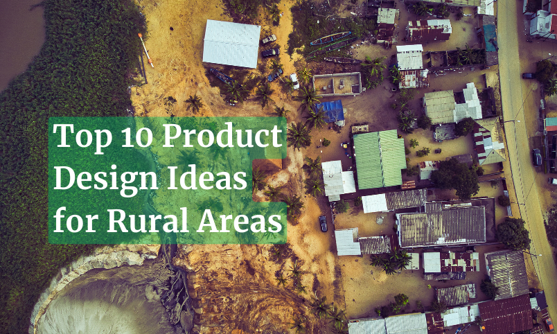 Top 10 Product Design Ideas for Rural Areas