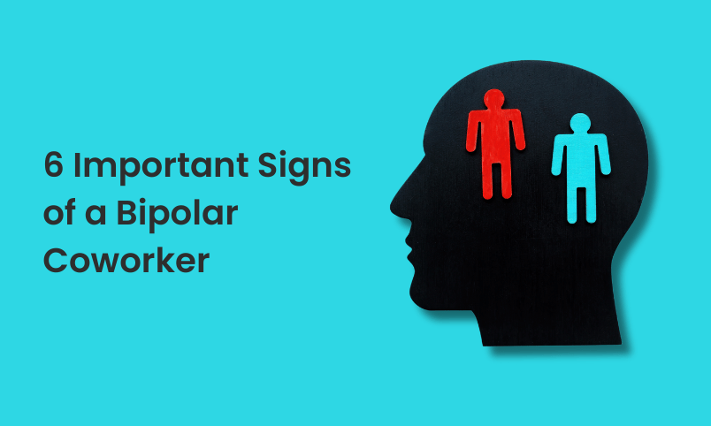 Important Signs of a Bipolar Coworker