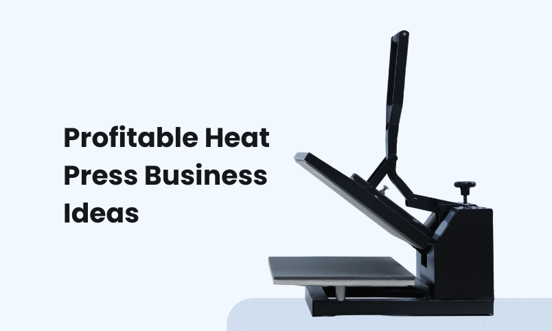 Profitable Heat Press Business Ideas