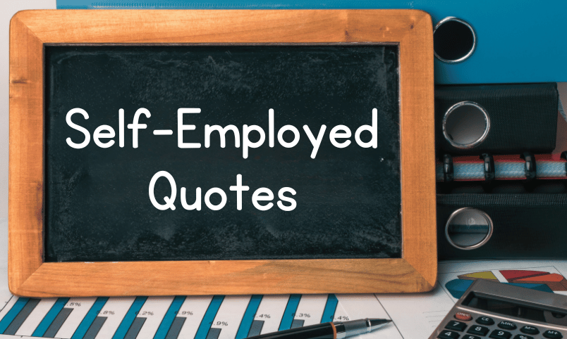 Self-Employed Quotes