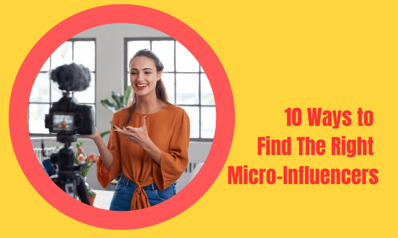 10 Ways to Find The Right Micro-Influencers